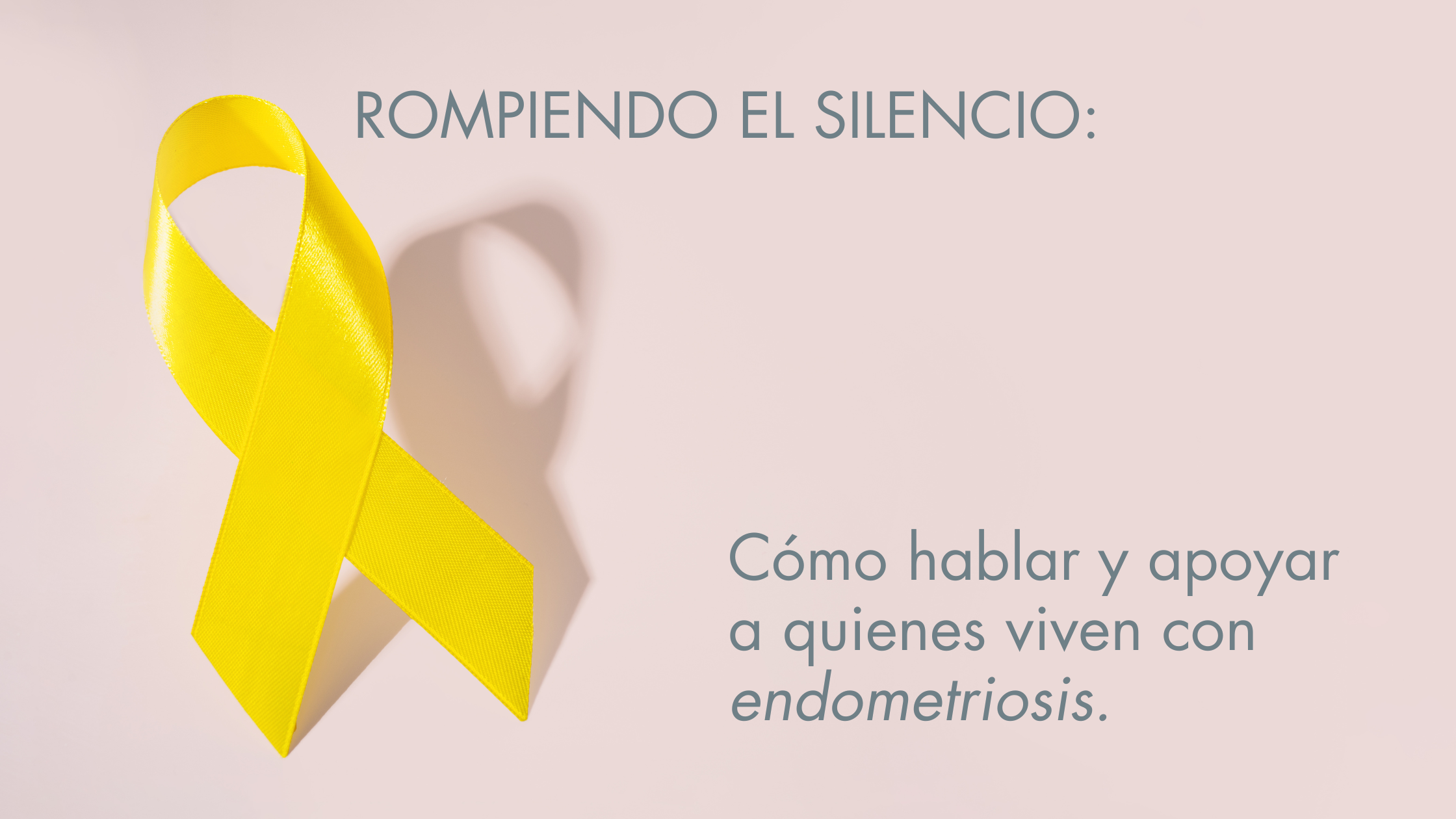 Rompiendo el silencio: Cómo hablar y apoyar a quienes viven con endometriosis.